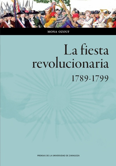 La fiesta revolucionaria, 1789-1799