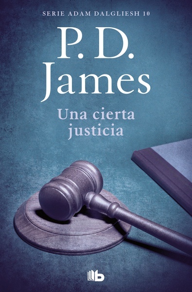 Una cierta justicia (Adam Dalgliesh 10)