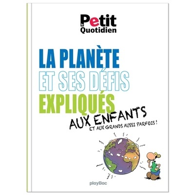 La planète et ses défis expliqués aux enfants et aux grands aussi parfois!