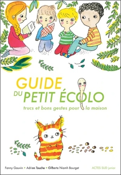 Guide du petit écolo - Trucs et bons gestes pour la maison