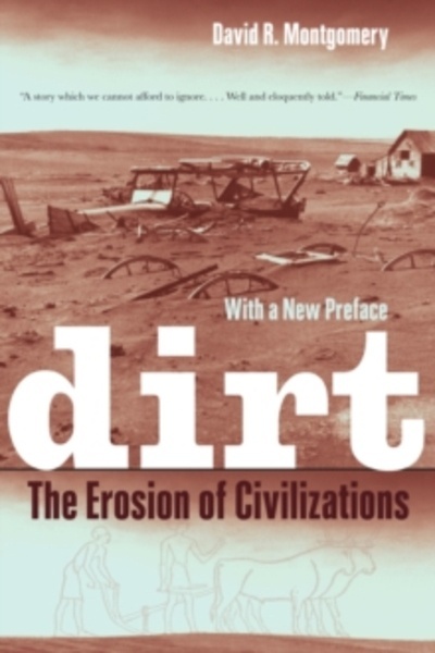 Dirt : The Erosion of Civilizations
