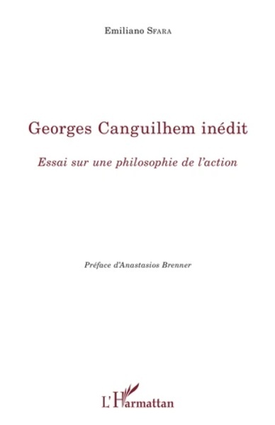 Georges Canguilhem inédit - Essai sur une philosophie de l'action