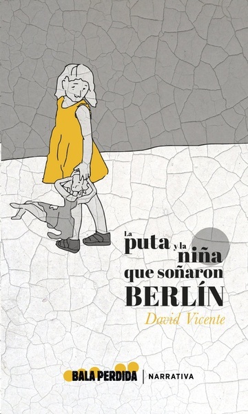 La puta y la niña que soñaron Berlín