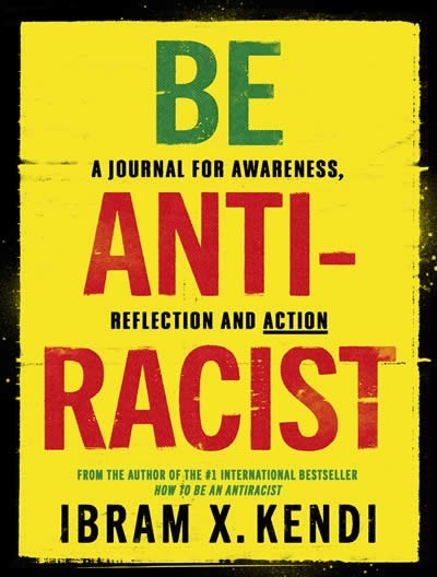 Be Antiracist : A Journal for Awareness, Reflection and Action