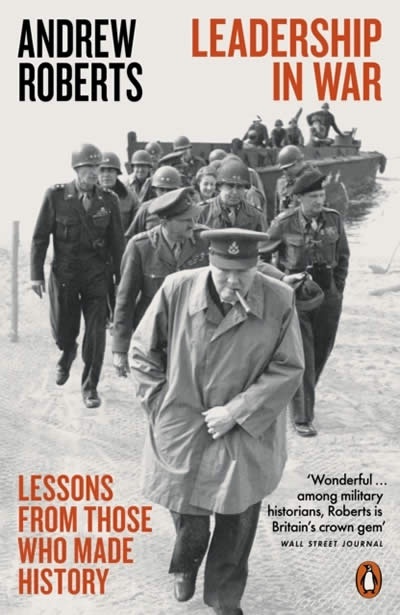 Leadership in War : Lessons from Those Who Made History