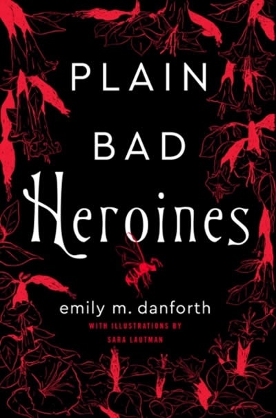 Plain Bad Heroines, A Novel