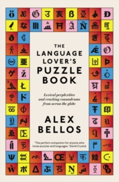 The Language Lover's Puzzle Book : Lexical perplexities and cracking conundrums from across the globe