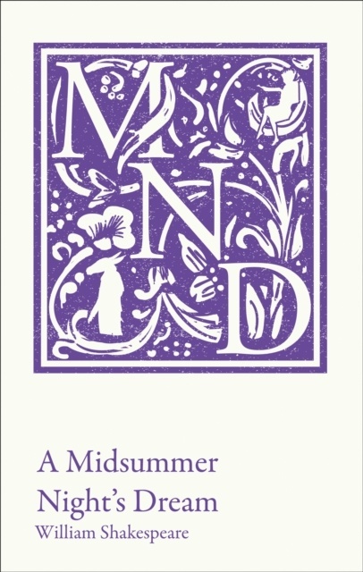A Midsummer Night's Dream : KS3 Classic Text and A-Level Set Text Student Edition