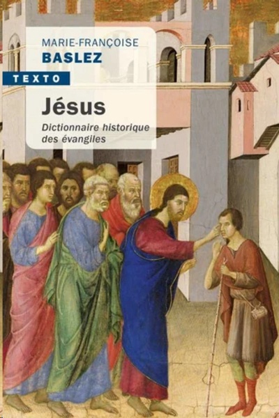 Jésus. Dictionnaire historique des Évangiles