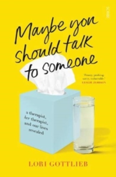 Maybe You Should Talk to Someone : the heartfelt, funny memoir by a New York Times bestselling therapist