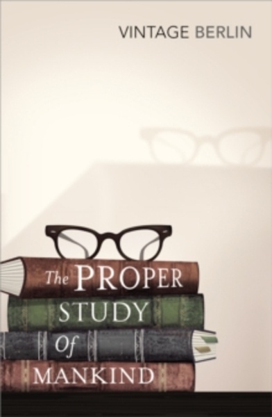 The Proper Study Of Mankind