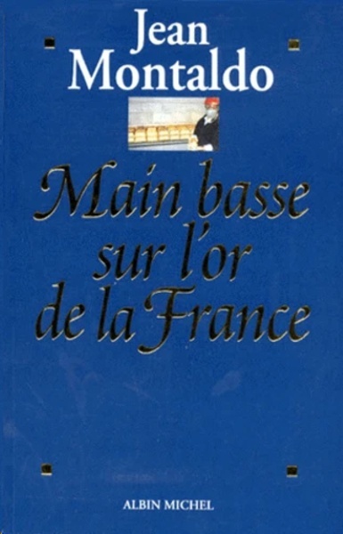 Main basse sur l'or de la France