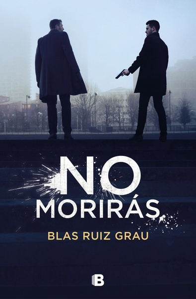 No morirás. Trilogía Blas Ruiz 3