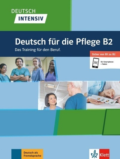 Deutsch intensiv - Deutsch für die Pflege B2