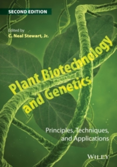 Plant Biotechnology and Genetics : Principles, Techniques, and Applications