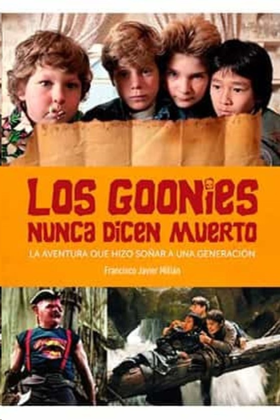 Los Goonies nunca dicen muerto