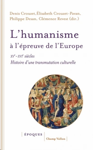 L'humanisme à l'épreuve de l'Europe (XVe-XVIe siècle)