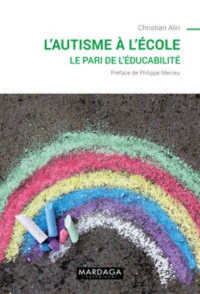 L'autisme à l'école: Le pari de l'éducabilité