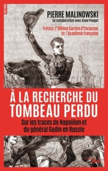 A la recherche du tombeau perdu - Sur les traces de Napoléon et du général Gudin en Russie