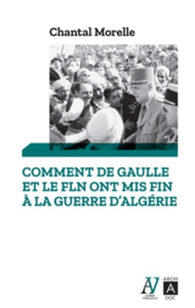 Comment de Gaulle et le FLN ont mis fin à la guerre d'Algérie - 1962 les accords d'Evian