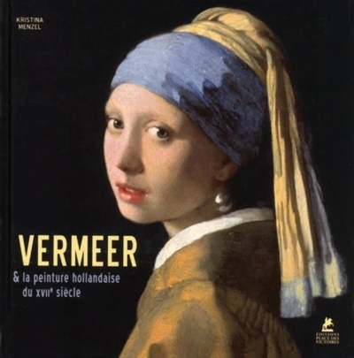 Jan Vermeer et la peinture hollandaise du XVIIe siècle