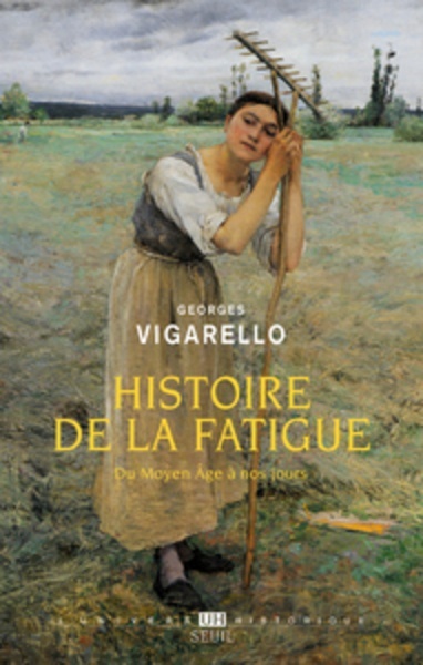 Histoire de la fatigue - Du Moyen Age à nos jours