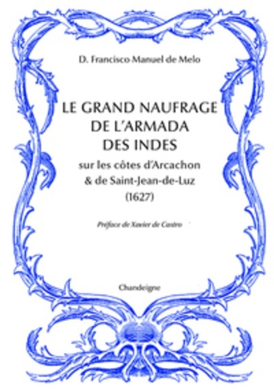 Le grand naufrage de l'Armada des Indes sur les côtes d'Arcachon et de Saint-Jean-de-Luz (1627)