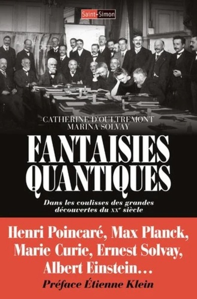 Fantaisies quantiques - Dans les coulisses des grandes découvertes du XXe siècle