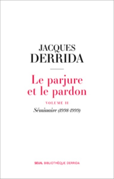 Le parjure et le pardon - Volume 2, Séminaire (1998-1999)
