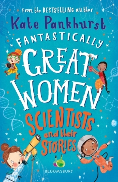 Fantastically Great Women Scientists and their Stories