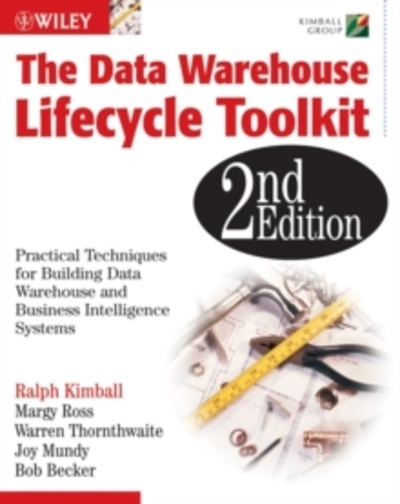 The Data Warehouse Lifecycle Toolkit