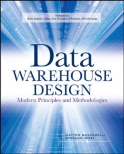 Data Warehouse Design: Modern Principles and Methodologies