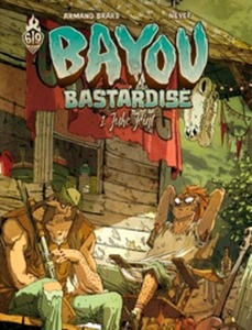 Bayou Bastardise Tome 1. Juke Joint