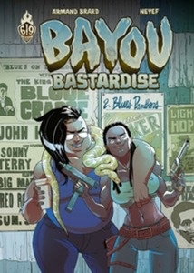 Bayou Bastardise Tome 2. Blues Panthers