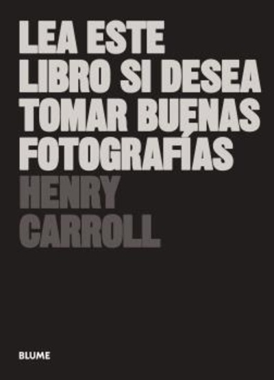 Lea este libro si desea tomar buenas fotografías (2019)