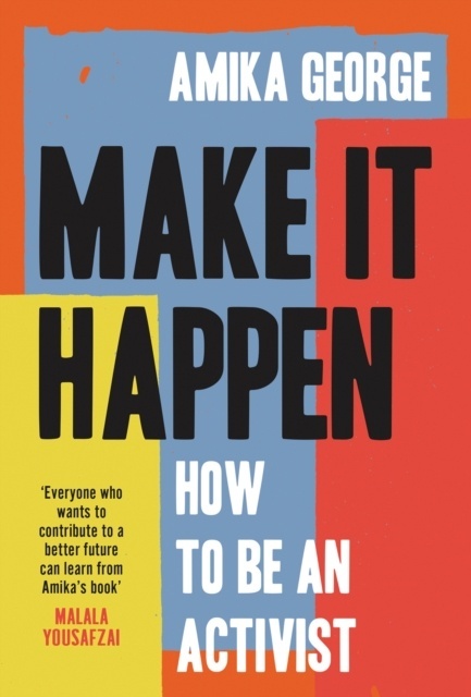 Make it Happen : How to be an Activist