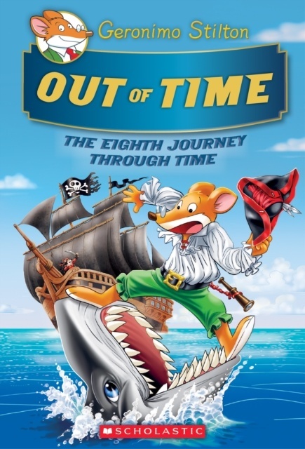 Out of Time (Geronimo Stilton Journey Through Time  8)