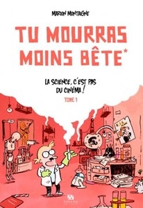 Tu mourras moins bête Tome 1