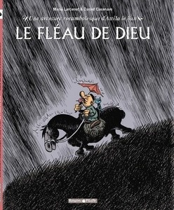 Le Fléau de Dieu - Une aventure rocambolesque d'Attila le Hun