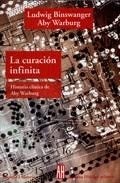 La curación infinita. Historia clínica de Aby Warburg