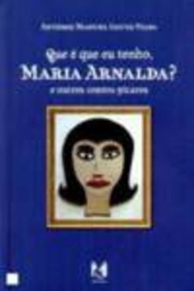 Que é que eu tenho, Maria Arnalda?