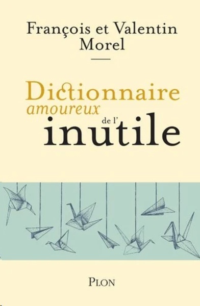 Dictionnaire amoureux de l'inutile
