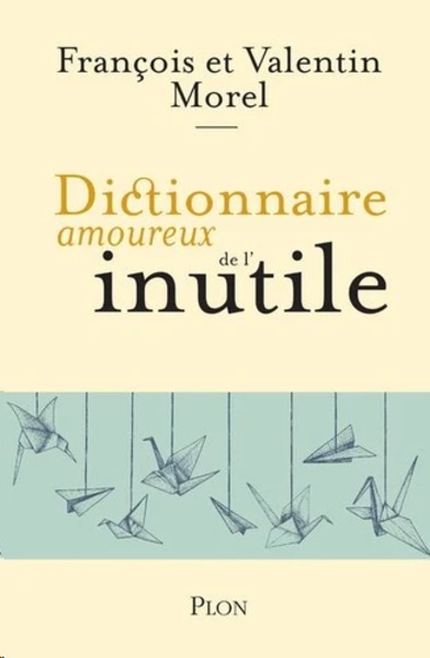 Dictionnaire amoureux de l'inutile