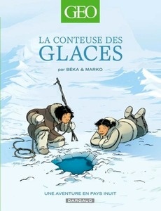 La conteuse des glaces - Une aventure en pays Inuit