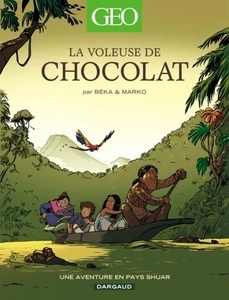 La voleuse de chocolat - Une aventure en pays Shuar