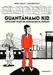 Guantanamo kid - L'histoire vraie de Mohammed El-Gorani