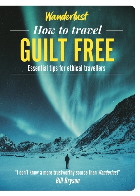 How to Travel Guilt Free