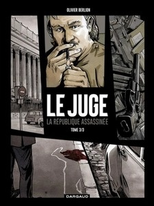 Le Juge - La République assassinée Tome 3