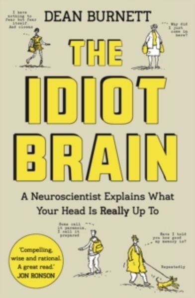 The Idiot Brain