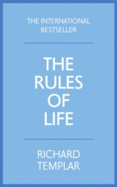 The Rules of Life : A personal code for living a better, happier, more successful kind of life